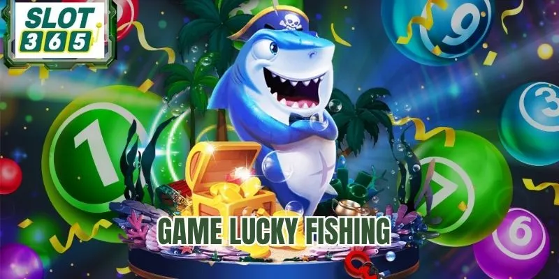 Trải nghiệm trò chơi săn cá may mắn