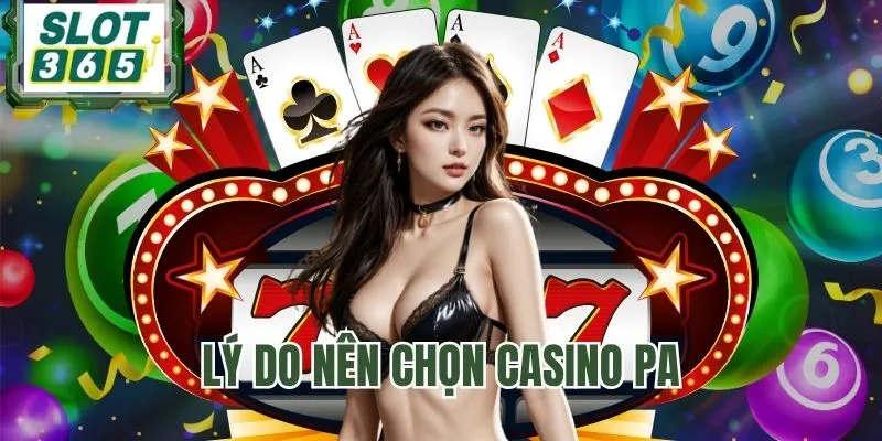 Sức hút của dịch vụ tại sảnh Casino PA