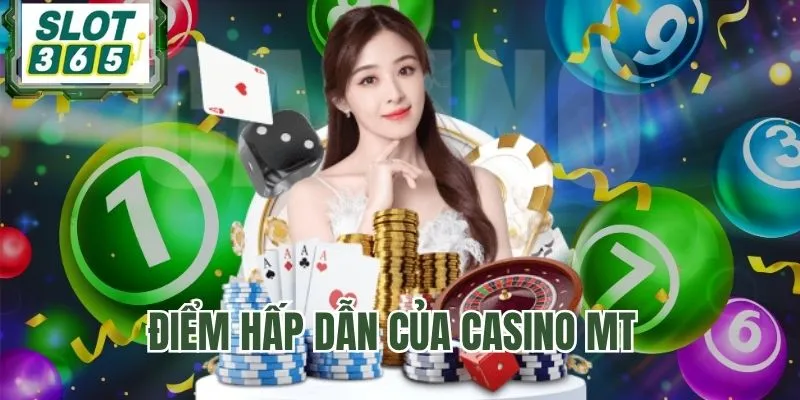 Sức hút tuyệt vời của Casino MT